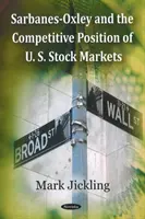 Sarbanes-Oxley a konkurenčné postavenie amerických akciových trhov - Sarbanes-Oxley & the Competitive Position of U.S. Stock Markets
