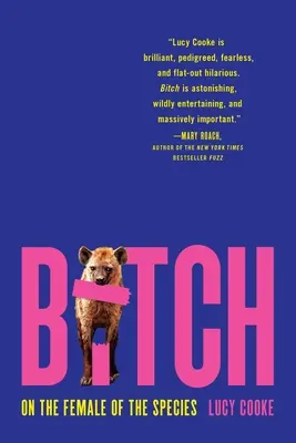 Fena: O samičke druhu - Bitch: On the Female of the Species