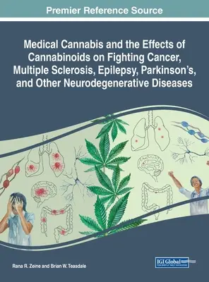 Lekárske konope a účinky kanabinoidov v boji proti rakovine, skleróze multiplex, epilepsii, Parkinsonovej chorobe a iným neurodegeneratívnym ochoreniam - Medical Cannabis and the Effects of Cannabinoids on Fighting Cancer, Multiple Sclerosis, Epilepsy, Parkinson's, and Other Neurodegenerative Diseases