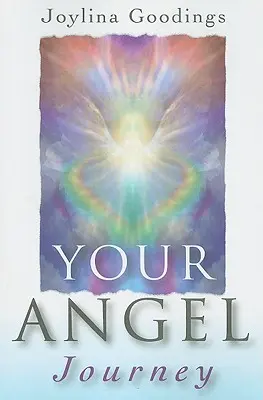 Vaša anjelská cesta: Sprievodca uvoľnením vášho vnútorného anjela - Your Angel Journey: A Guide to Releasing Your Inner Angel