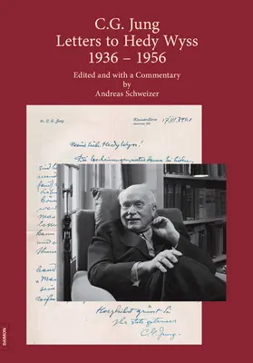 C. G. Jung: C. G: Listy Hedy Wyssovej (1936 - 1956): Schweizer: Listy H. Jungovi (edícia a komentár: Andreas Schweizer) - C.G. Jung: Letters to Hedy Wyss (1936 - 1956): Edited and with a Commentary by Andreas Schweizer