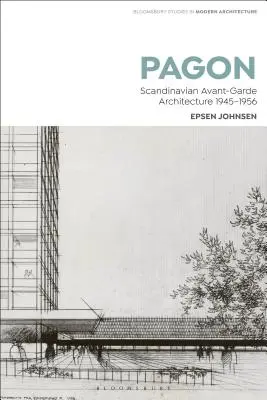 Pagon: Škandinávska avantgardná architektúra 1945 - 1956 - Pagon: Scandinavian Avant-Garde Architecture 1945-1956