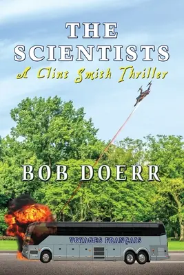 Vedci Thriller Clinta Smitha - The Scientists A Clint Smith Thriller