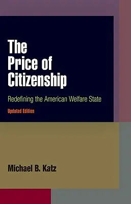Cena občianstva: Cena za občianstvo: nové vymedzenie amerického sociálneho štátu - The Price of Citizenship: Redefining the American Welfare State