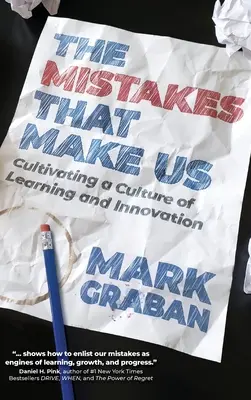 Chyby, ktoré nás robia: Pestovanie kultúry učenia a inovácií - The Mistakes That Make Us: Cultivating a Culture of Learning and Innovation