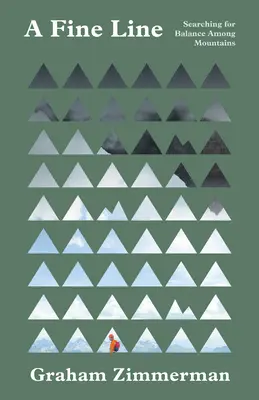Jemná hranica: Hľadanie rovnováhy medzi horami - A Fine Line: Searching for Balance Among Mountains