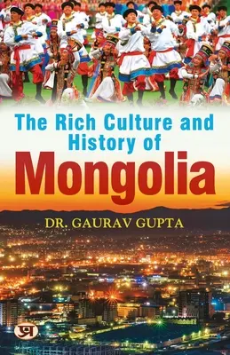 Bohatá kultúra a história Mongolska - The Rich Culture and History of Mongolia