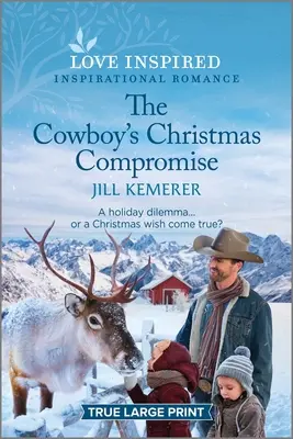 Vianočný kompromis pre kovboja: povznášajúca inšpiratívna romanca - The Cowboy's Christmas Compromise: An Uplifting Inspirational Romance
