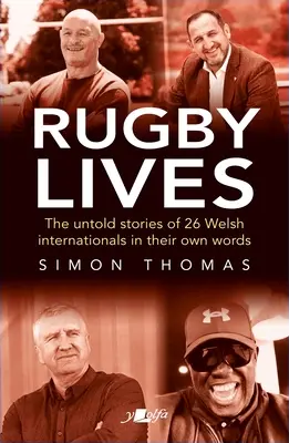 Rugby Lives: Príbehy 26 waleských internacionálov ich vlastnými slovami - Rugby Lives: The Stories of 26 Welsh Internationals in Their Own Words