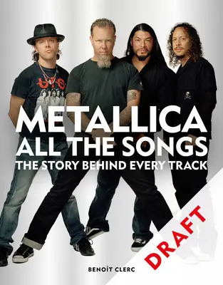Metallica Všetky piesne: Metallica: Príbeh za každou skladbou - Metallica All the Songs: The Story Behind Every Track