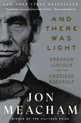 A bolo svetlo: Abraham Lincoln a americký boj - And There Was Light: Abraham Lincoln and the American Struggle