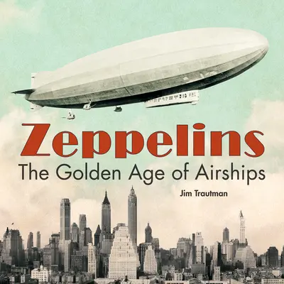 Zeppelíny: Zlatý vek vzducholodí - Zeppelins: The Golden Age of Airships