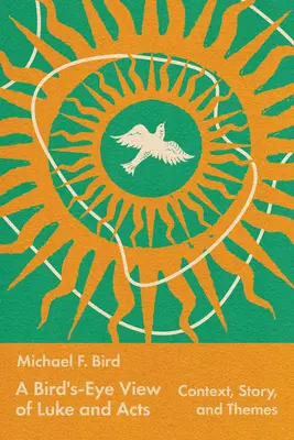 Pohľad z vtáčej perspektívy na Lukáša a Skutky apoštolov: Kontext, príbeh a témy - A Bird's-Eye View of Luke and Acts: Context, Story, and Themes