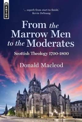 Od Marrowovcov k umierneným: Škótska teológia, 1700 - 1800 - From the Marrow Men to the Moderates: Scottish Theology, 1700-1800