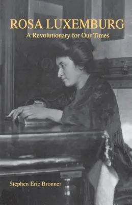 Rosa Luxemburgová: Revolucionárka našej doby - Rosa Luxemburg: A Revolutionary for Our Times
