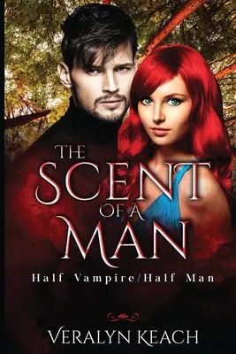 Vôňa človeka: Napoly upír/napoly človek - The Scent of a Man: Half Vampire/Half Man