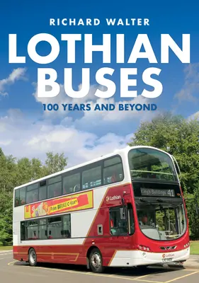 Lothian Buses: 100 rokov a viac - Lothian Buses: 100 Years and Beyond