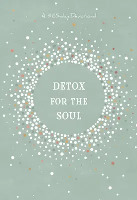 Detox pre dušu: 365-dňová pobožnosť - Detox for the Soul: A 365-Day Devotional