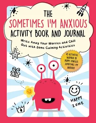 Kniha aktivít a denník Občas som úzkostný: Kniha: Zapíš si svoje starosti a uvoľni sa pomocou upokojujúcich aktivít - The Sometimes I'm Anxious Activity Book and Journal: Write Away Your Worries and Chill Out with Some Calming Activities