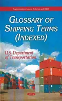 Slovník pojmov v oblasti prepravy (indexovaný) - Glossary of Shipping Terms (Indexed)