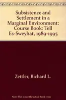 Živobytie a osídlenie v marginálnom prostredí: Tell Es-Sweyhat, 1989-1995 - Subsistence and Settlement in a Marginal Environment: Tell Es-Sweyhat, 1989-1995
