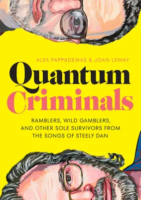 Quantum Criminals - Ramblers, Wild Gamblers, and Other Sole Survivors from the Songs of Steely Dan (Kvantoví zločinci - Tuláci, divokí hráči a ďalší jediní preživší z piesní Steely Dan) - Quantum Criminals - Ramblers, Wild Gamblers, and Other Sole Survivors from the Songs of Steely Dan