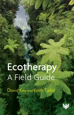 Ekoterapia: Príručka do terénu - Ecotherapy: A Field Guide