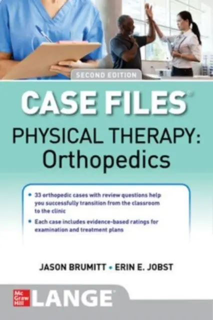 Prípadové spisy: Fyzikálna terapia: Ortopédia, druhé vydanie - Case Files: Physical Therapy: Orthopedics, Second Edition