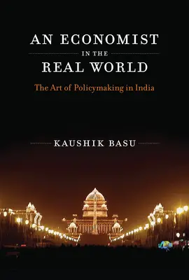 Ekonóm v reálnom svete: Umenie tvorby politiky v Indii - An Economist in the Real World: The Art of Policymaking in India