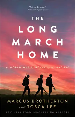 Dlhý pochod domov: A World War II Novel of the Pacific - The Long March Home: A World War II Novel of the Pacific