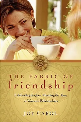 Tkanina priateľstva: Oslava radostí a náprava sĺz v ženských vzťahoch - The Fabric of Friendship: Celebrating the Joys, Mending the Tears in Women's Relationships