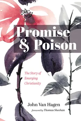 Prísľub a jed: Príbeh rodiaceho sa kresťanstva - Promise and Poison: The Story of Emerging Christianity