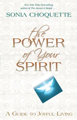 Sila vášho ducha: Sprievodca radostným životom (A Guide to Joyful Living) - The Power of Your Spirit: A Guide to Joyful Living