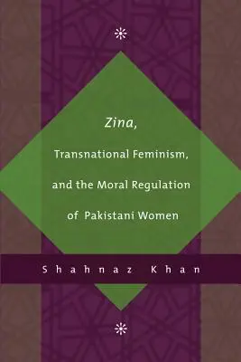 Zina, nadnárodný feminizmus a morálna regulácia pakistanských žien - Zina, Transnational Feminism, and the Moral Regulation of Pakistani Women