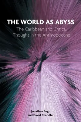 Svet ako priepasť: Karibik a kritické myslenie v antropocéne - The World as Abyss: The Caribbean and Critical Thought in the Anthropocene