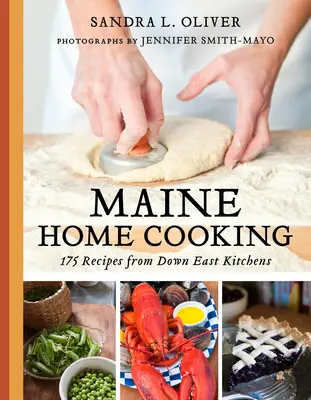 Maine Home Cooking: 175 receptov z kuchýň na východe - Maine Home Cooking: 175 Recipes from Down East Kitchens