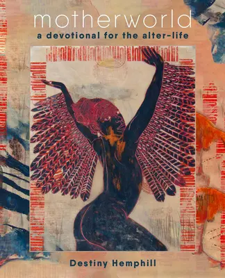 Materinský svet: A Devotional for the Alter-Life - Motherworld: A Devotional for the Alter-Life