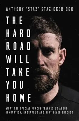 Ťažká cesta ťa zavedie domov: Čo nás špeciálne jednotky učia o inováciách, úsilí a ďalšej úrovni - The Hard Road Will Take You Home: What the Special Forces Teaches Us about Innovation, Endeavour and Next-Level