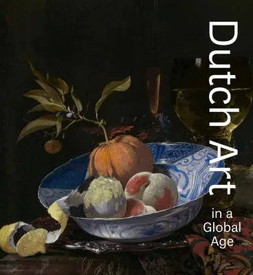 Holandské umenie v globálnom veku - Dutch Art in a Global Age