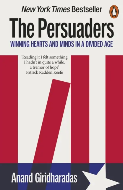 Persuaders - Winning Hearts and Minds in a Divided Age