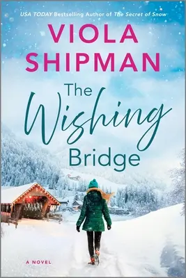 Most prianí: Vianočný román o šumivých Vianociach - The Wishing Bridge: A Sparkling Christmas Novel