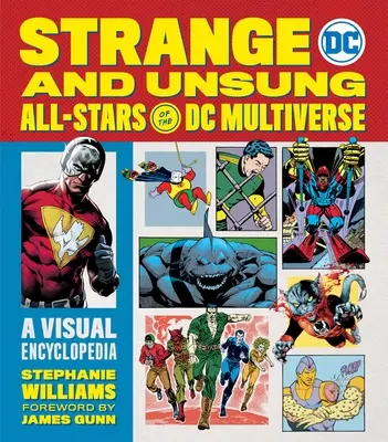 Podivné a neopozerané hviezdy multiverza DC: Vizuálna encyklopédia - Strange and Unsung All-Stars of the DC Multiverse: A Visual Encyclopedia