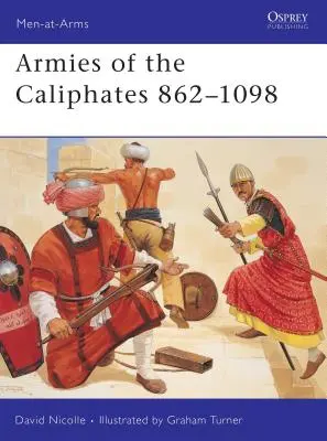 Armády kalifátov 862 - 1098 - Armies of the Caliphates 862 1098