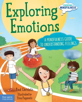 Skúmanie emócií: A Mindfulness Guide to Understanding Feelings - Exploring Emotions: A Mindfulness Guide to Understanding Feelings