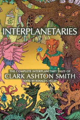 Medziplanetári: R. B. Wanders: Kompletné medziplanetárne poviedky Clarka Ashtona Smitha - Interplanetaries: The Complete Interplanetary Tales of Clark Ashton Smith
