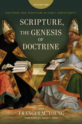 Písmo, pôvod učenia: Doktrína a Písmo v ranom kresťanstve, zv. 1. - Scripture, the Genesis of Doctrine: Doctrine and Scripture in Early Christianity, Vol 1.
