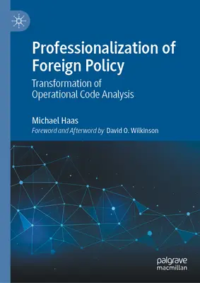 Profesionalizácia zahraničnej politiky: Transformácia analýzy operačných kódov - Professionalization of Foreign Policy: Transformation of Operational Code Analysis