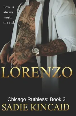 Lorenzo: Chicago Ruthless: Kniha 3: Lorenzo: Chicago: Kniha 3 - Lorenzo: Chicago Ruthless: Book 3