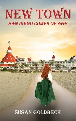 Nové mesto: San Diego prichádza do veku - New Town: San Diego Comes Of Age