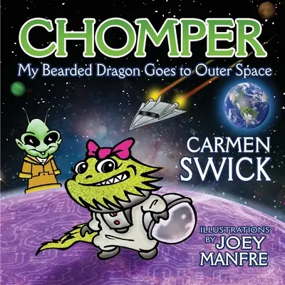 Chomper Môj fúzatý drak letí do vesmíru - Chomper My Bearded Dragon Goes to Outer Space